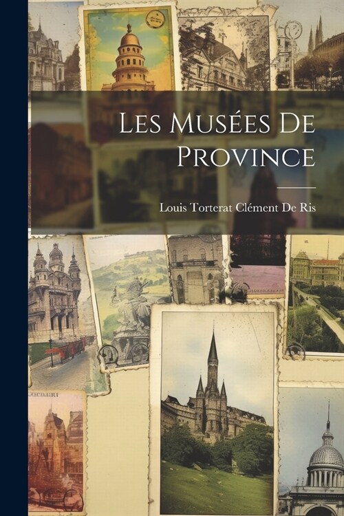 Les Mus?s De Province (Paperback)