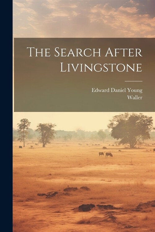 The Search After Livingstone (Paperback)