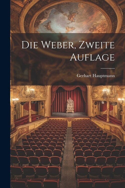 Die Weber, zweite Auflage (Paperback)