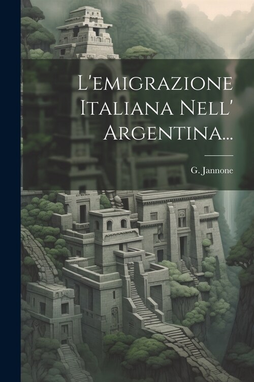 Lemigrazione Italiana Nell Argentina... (Paperback)