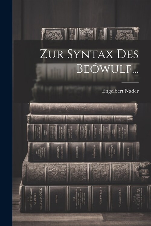 Zur Syntax Des Be?ulf... (Paperback)