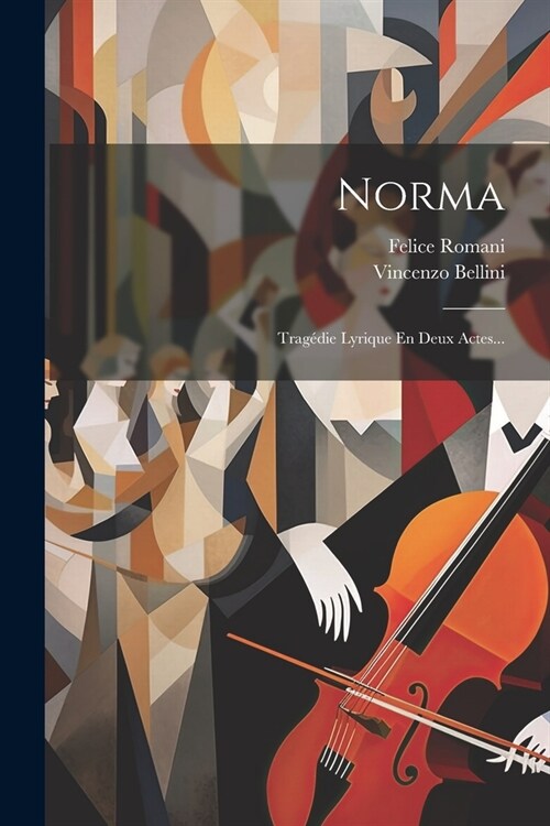 Norma: Trag?ie Lyrique En Deux Actes... (Paperback)