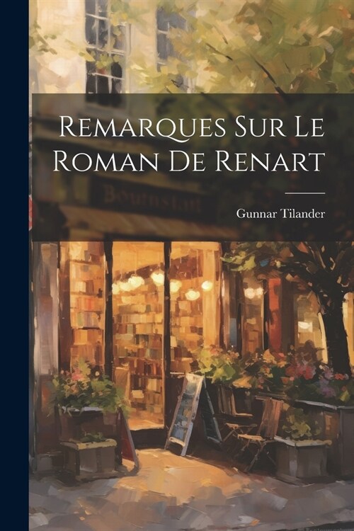 Remarques sur le Roman de Renart (Paperback)