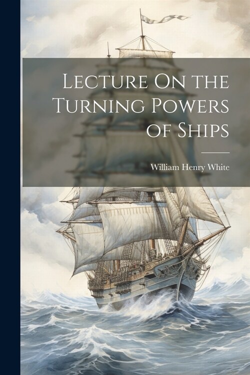 Lecture On the Turning Powers of Ships (Paperback)