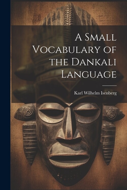 A Small Vocabulary of the Dankali Language (Paperback)