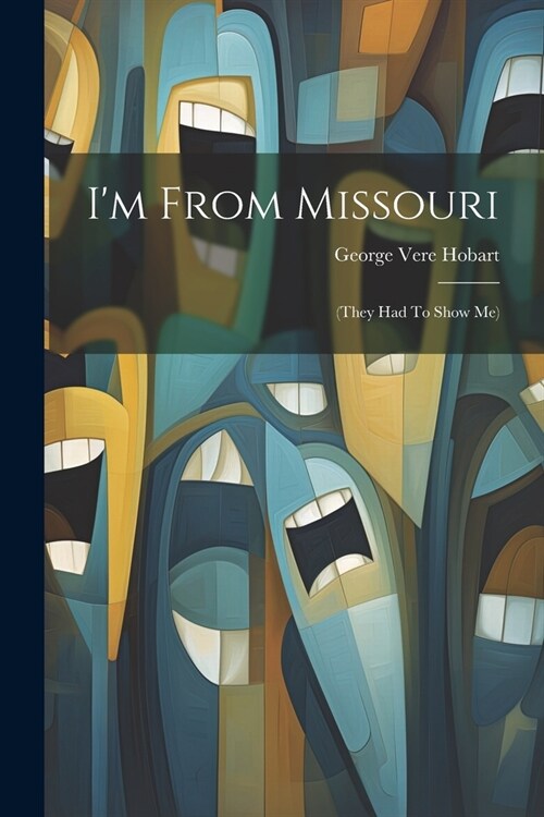 Im From Missouri: (they Had To Show Me) (Paperback)