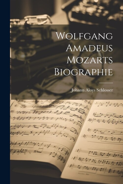 Wolfgang Amadeus Mozarts Biographie (Paperback)