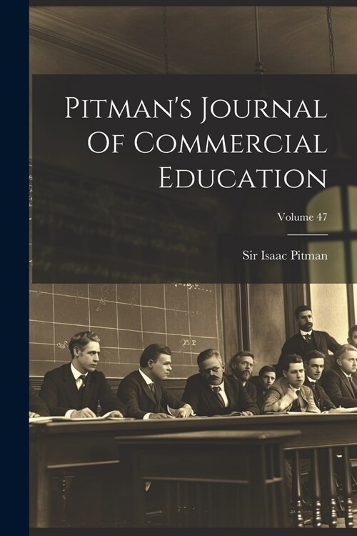 Pitmans Journal Of Commercial Education; Volume 47 (Paperback)