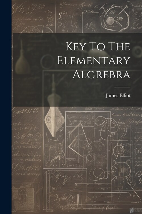 Key To The Elementary Algrebra (Paperback)