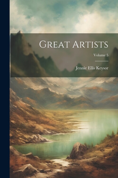 Great Artists; Volume 5 (Paperback)