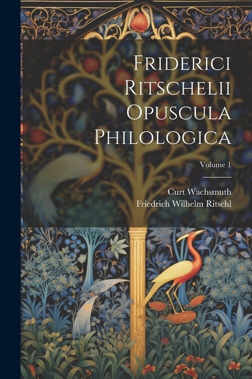 Friderici Ritschelii Opuscula Philologica; Volume 1 (Paperback)