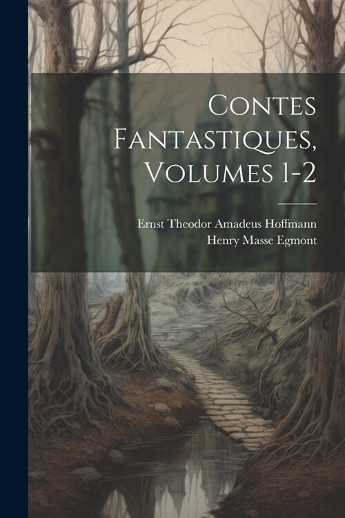 Contes Fantastiques, Volumes 1-2 (Paperback)