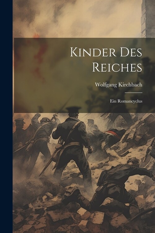 Kinder Des Reiches: Ein Romancyclus (Paperback)