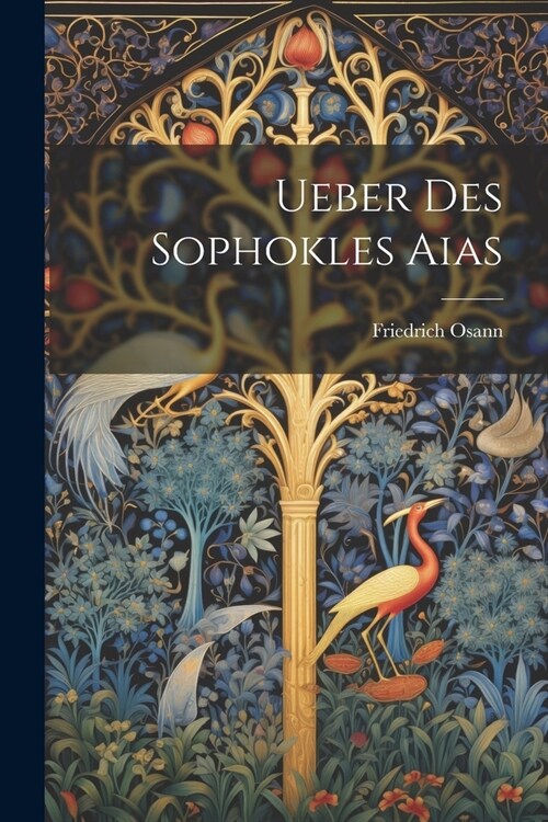 Ueber Des Sophokles Aias (Paperback)