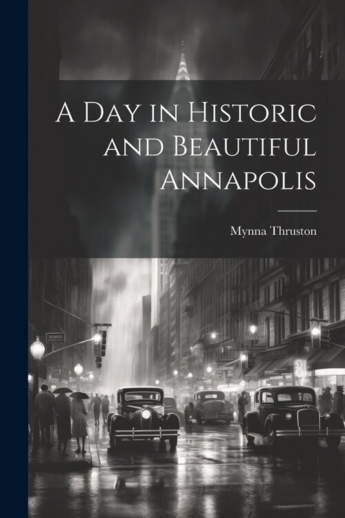 A Day in Historic and Beautiful Annapolis (Paperback)