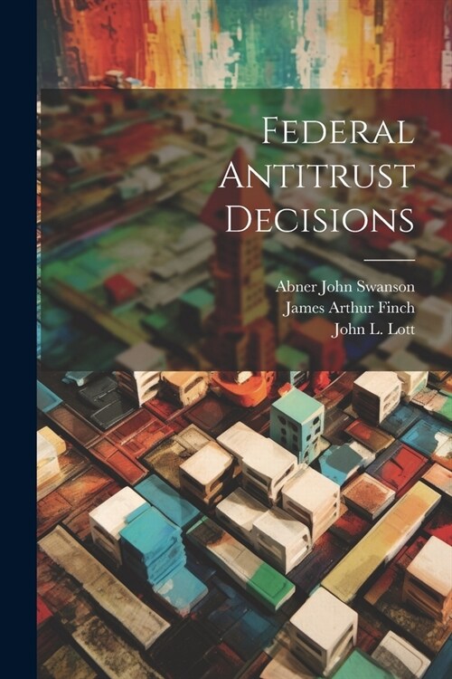 Federal Antitrust Decisions (Paperback)