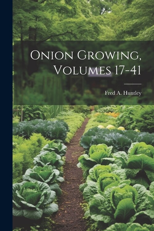 Onion Growing, Volumes 17-41 (Paperback)