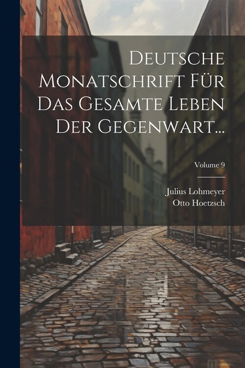 Deutsche Monatschrift F? Das Gesamte Leben Der Gegenwart...; Volume 9 (Paperback)