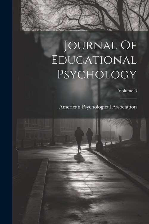 Journal Of Educational Psychology; Volume 6 (Paperback)