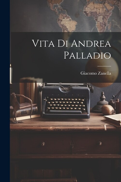 Vita Di Andrea Palladio (Paperback)