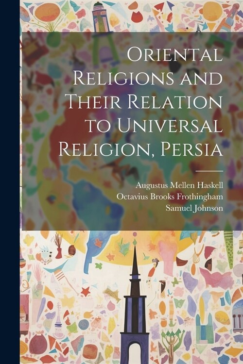 Oriental Religions and Their Relation to Universal Religion, Persia (Paperback)