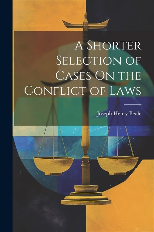 A Shorter Selection of Cases On the Conflict of Laws (Paperback)