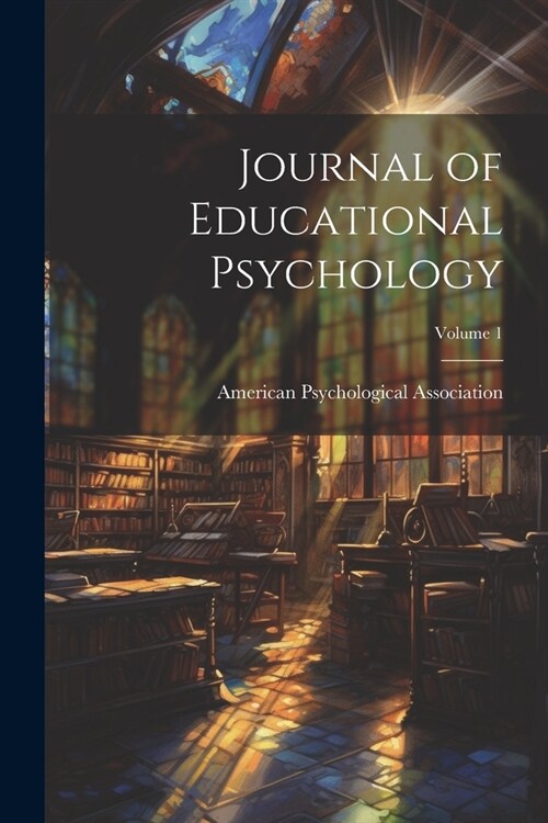 Journal of Educational Psychology; Volume 1 (Paperback)