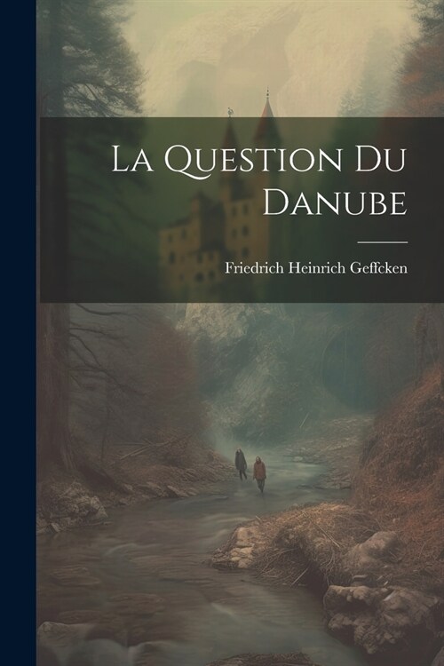 La Question Du Danube (Paperback)
