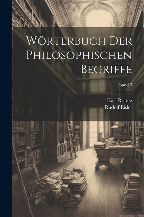 W?terbuch der philosophischen Begriffe; Band 3 (Paperback)