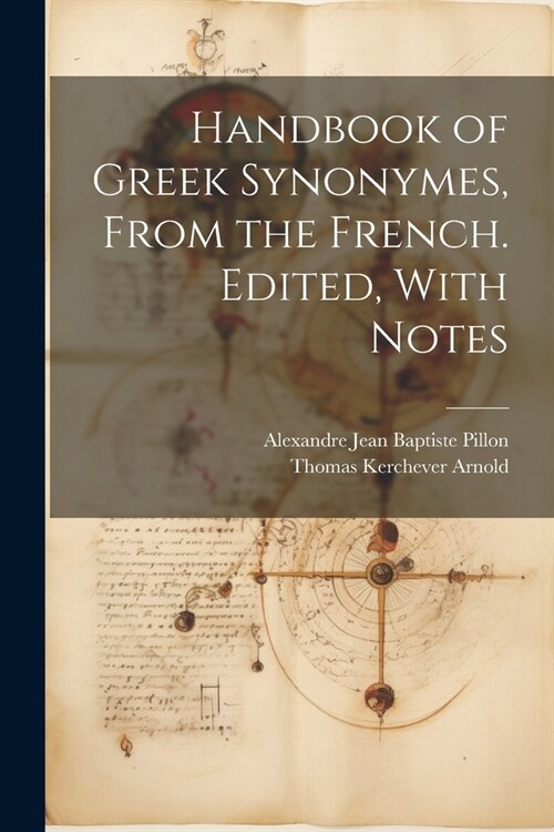 Handbook of Greek Synonymes, From the French. Edited, With Notes (Paperback)