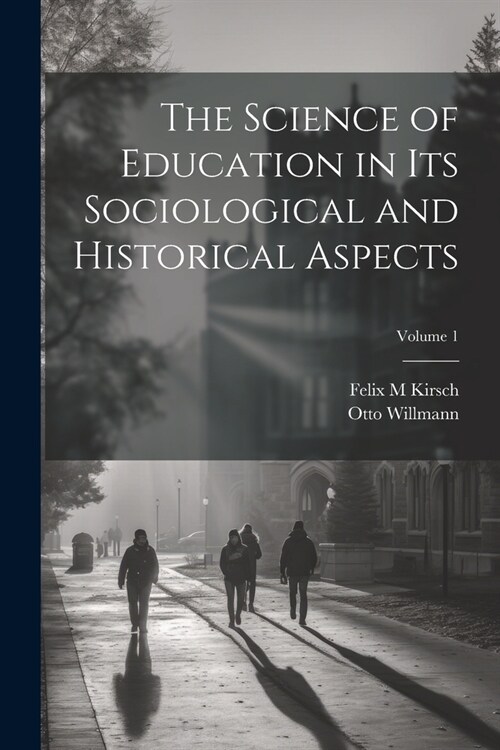 The Science of Education in its Sociological and Historical Aspects; Volume 1 (Paperback)