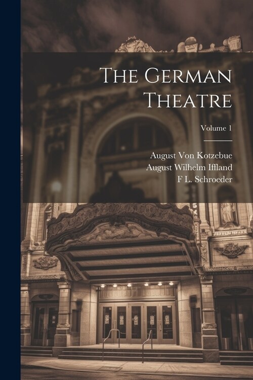 The German Theatre; Volume 1 (Paperback)