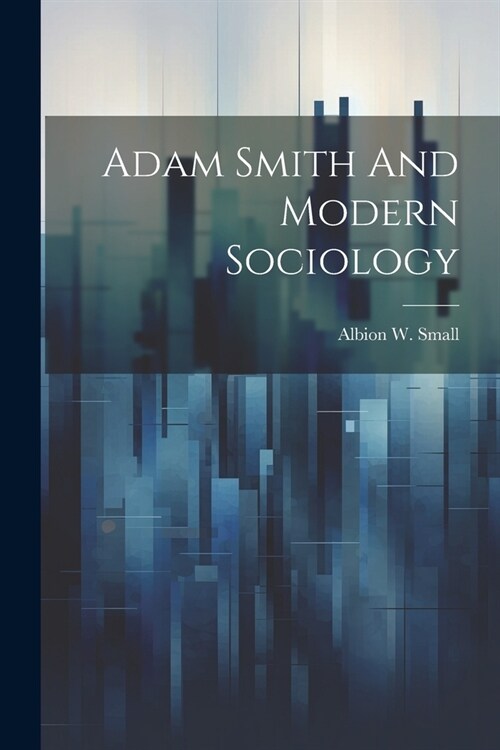 Adam Smith And Modern Sociology (Paperback)
