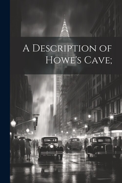 A Description of Howes Cave; (Paperback)