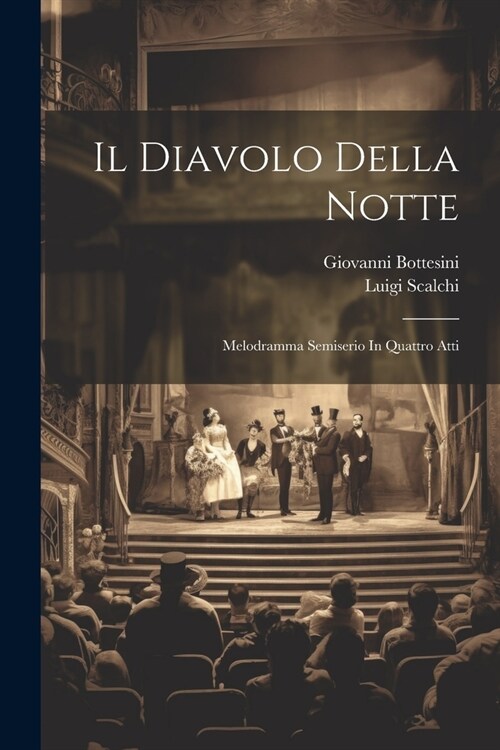 Il Diavolo Della Notte: Melodramma Semiserio In Quattro Atti (Paperback)