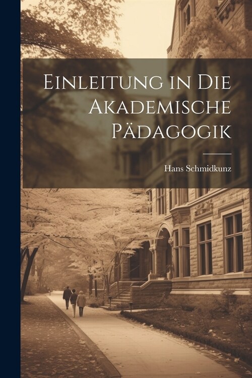 Einleitung in die akademische P?agogik (Paperback)