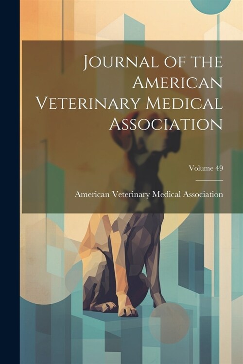 Journal of the American Veterinary Medical Association; Volume 49 (Paperback)