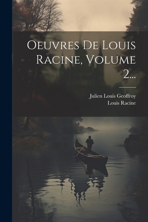 Oeuvres De Louis Racine, Volume 2... (Paperback)