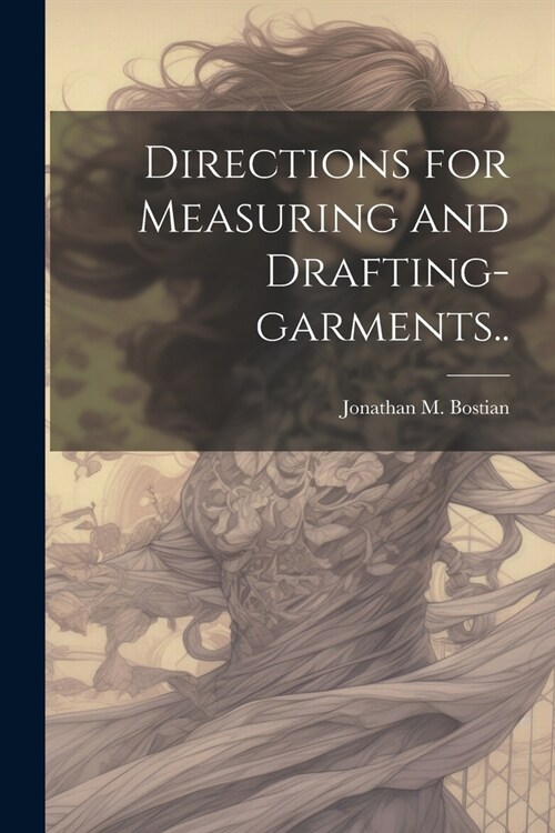 Directions for Measuring and Drafting-garments.. (Paperback)