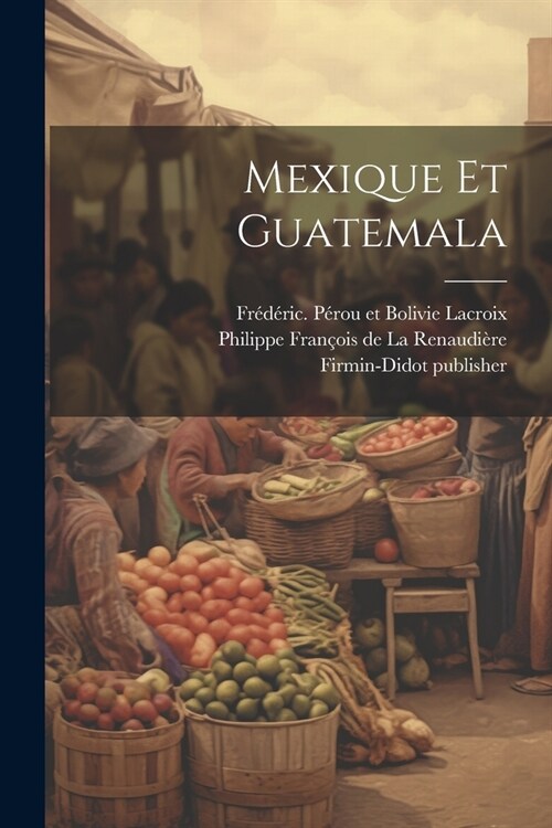 Mexique et Guatemala (Paperback)