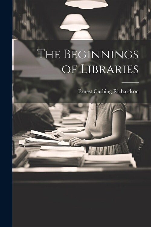 The Beginnings of Libraries (Paperback)