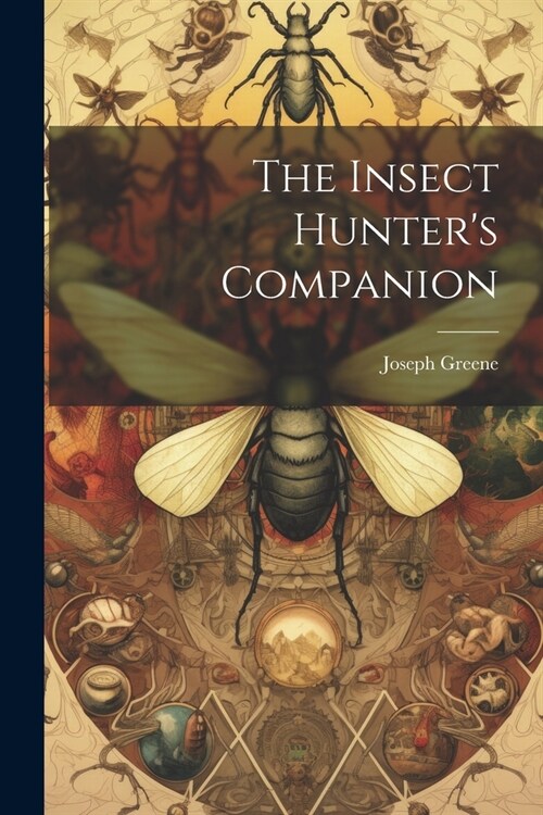 The Insect Hunters Companion (Paperback)