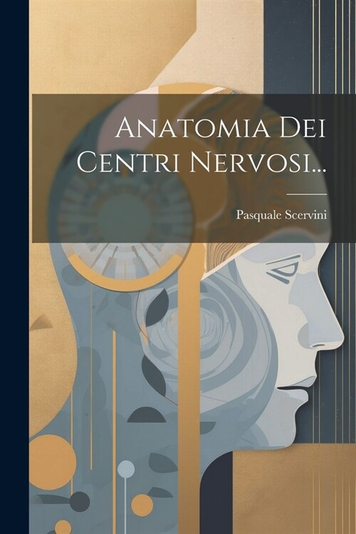 Anatomia Dei Centri Nervosi... (Paperback)