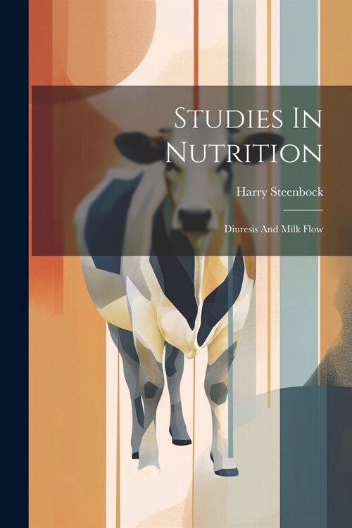 Studies In Nutrition: Diuresis And Milk Flow (Paperback)