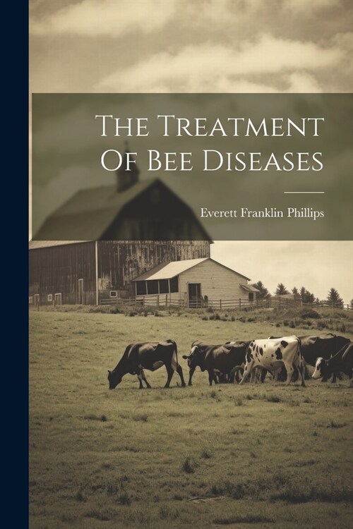 The Treatment Of Bee Diseases (Paperback)