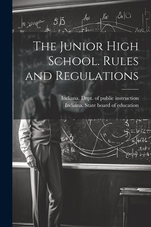 The Junior High School. Rules and Regulations (Paperback)