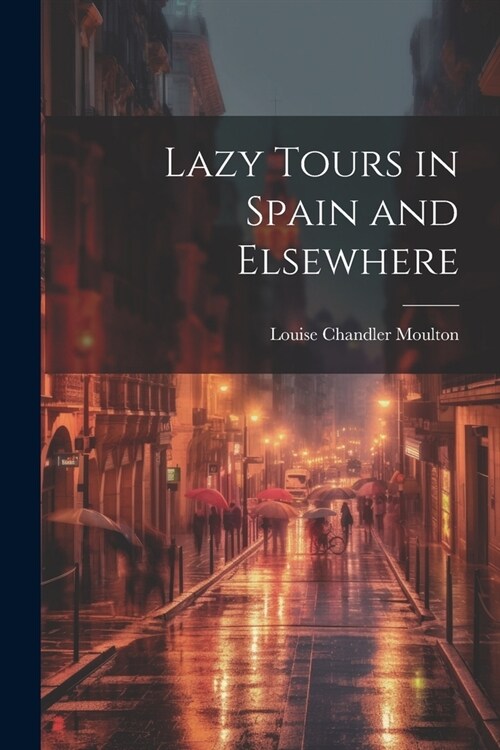 Lazy Tours in Spain and Elsewhere (Paperback)