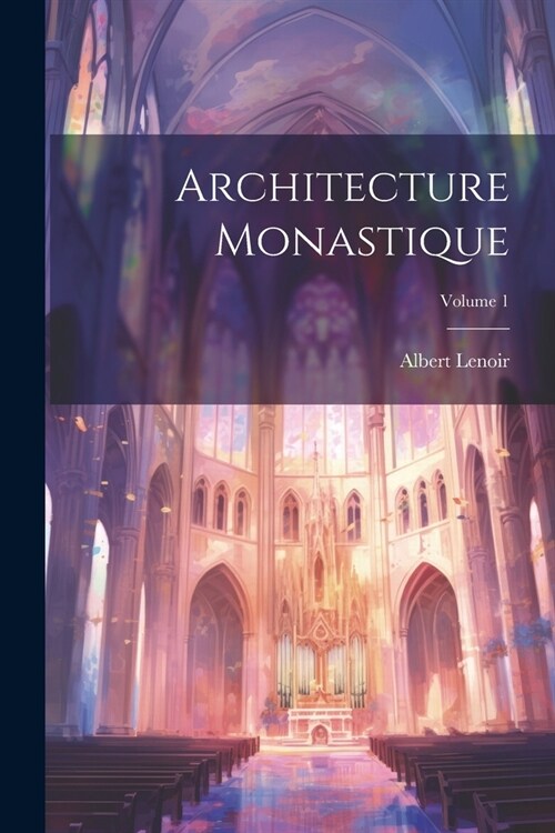 Architecture Monastique; Volume 1 (Paperback)