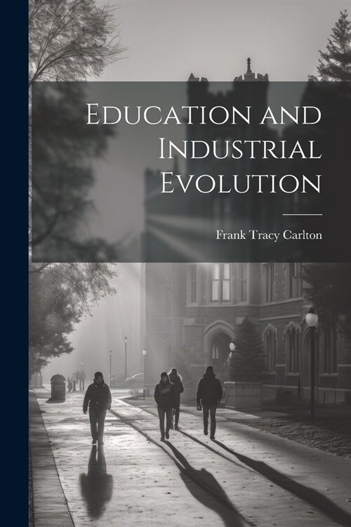 Education and Industrial Evolution (Paperback)