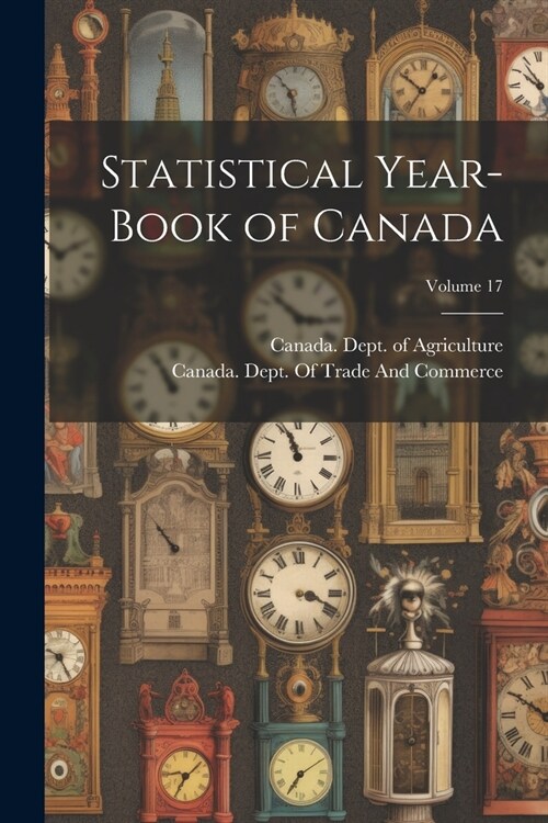 Statistical Year-Book of Canada; Volume 17 (Paperback)